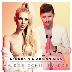 Sandra N & Adrian Sina - Ma Dor Ochii, Ma Dor