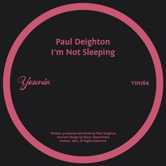 PREMIERE: Paul Deighton - I'm Not Sleeping [Yesenia]