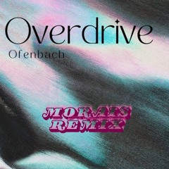 Ofenbach - Overdrive feat. Norma Jean Martine - Morais BigRoom Remix2 2