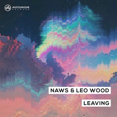 Naws & Leo Wood - Leaving