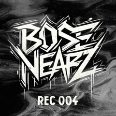DJ BoseNearz - REC 004