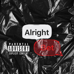 Alright Bet (prod. ayomercy x hvoya x chappobenz)