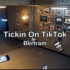Tickin On TikTok