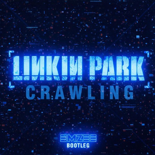 Stream Linkin Park - Crawling (EmZee Bootleg) [FREE DL] by EmZee