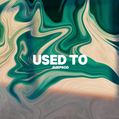 USED TO - JMRPROD