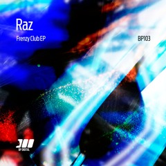 [P103] Raz - Frenzy Club EP