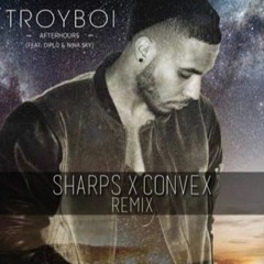 Troyboi & Diplo - Afterhours Ft. Nina Sky (Sharps X Convex Remix)