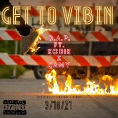 D.A.P.  - Get To Vibin Ft Kobie X Camy (mastered)