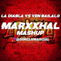 La Diabla vs Ven Bailalo - Xavi x Angel & Khriz (Marxxhal Mashup)