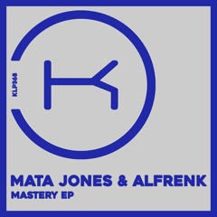 Mata Jones & Alfrenk - Mastery