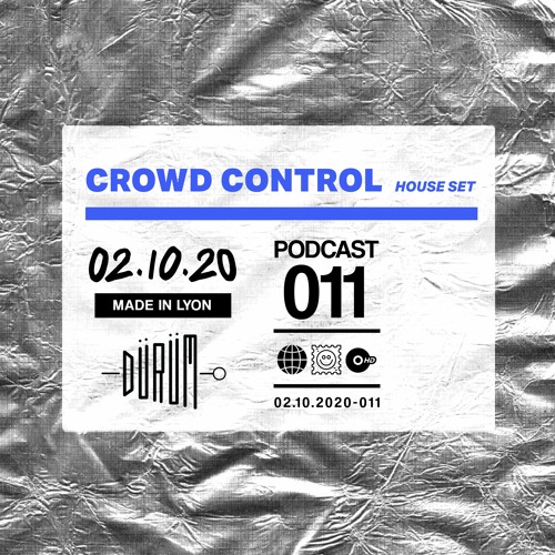 Podcast°11 : CROWD CONTROL - House Set