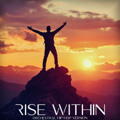 Rise Within. Orchestral hip-hop version