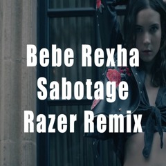 Bebe Rexha - Sabotage | Razer Remix