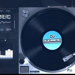 MUSICA   SALA   NUEVA   MEZCLA  -    DJ   GUERRERO