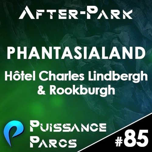 #85 (AFTER-PARK) - Phantasialand : HÃ´tel Charles Lindbergh & Rookburgh