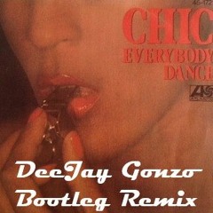 Chic - Everybody Dance (DeeJay Gonzo Bootleg Remix)