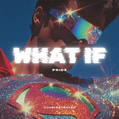 WHAT IF PRIDE