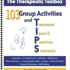 [READ] EPUB 📂 103 Group Activities and TIPS (Treatment Ideas & Practical Strategies)