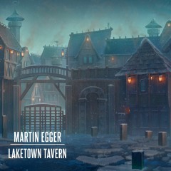 Martin Egger - Laketown Tavern (epic Version)
