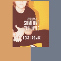 Lewis Capaldi - Somebody You Love (FESTI REMIX)