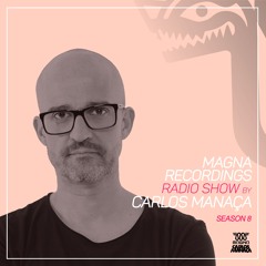 Magna Recordings Radio Show by Carlos Manaca | Season 8