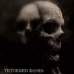 Tethered Bones