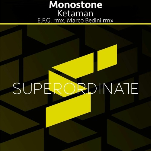 Monostone - Ketaman (E.F.G. Rmx) [Superordinate Music]