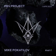 Mike Pokatilov @ Indigo | PRV. PROJECT (#VOL.1) | 1apr2023
