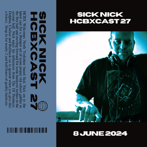 HCBXCast Vol 27 - Sick Nick