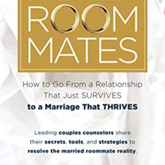 View KINDLE 💏 Married Roommates: How to Go From a Relationship That Just Survives to