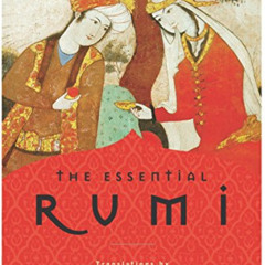 [FREE] EBOOK 📨 The Essential Rumi - reissue: New Expanded Edition by  Jalal Al-Din R