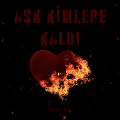Aşk Kimlere Kaldı