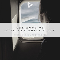Airplane Cabin White Noise