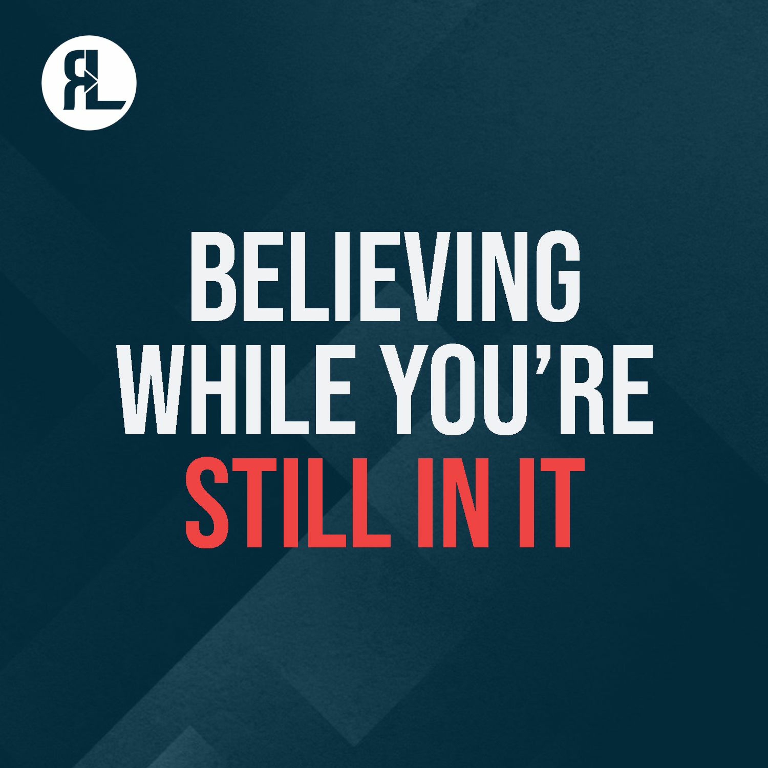 Believing While You’re Still in It episode artwork