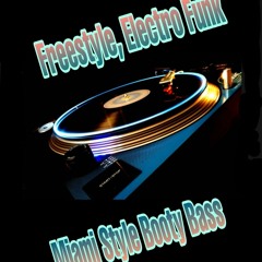 Freestyle Electro Funk & Miami Booty Bass Mix