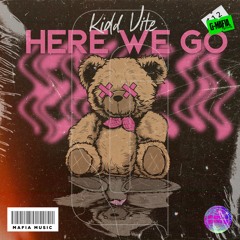 Kidd Vite - Here We Go (Original Mix)[G-MAFIA RECORDS]