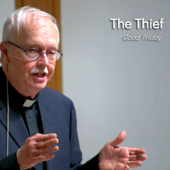 The Thief - Apr 18 - Good Friday