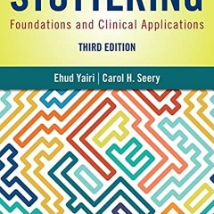 DOWNLOAD PDF ✔️ Stuttering: Foundations and Clinical Applications, Third Edition by