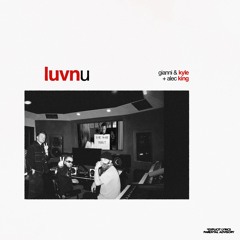 LUVNU (with Alec King)