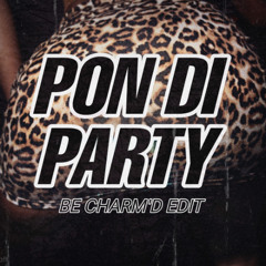 Pon Di Party (Be Charm´D Edit)