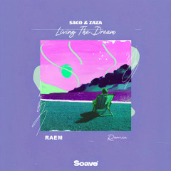 Living The Dream (RAEM Remix)
