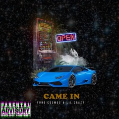 Came In - Yung Co$mo$ & Lil CraZy
