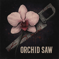 ORCHID SAW