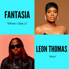 Leon x Fantasia-When I See U (Mashup by: Jazzmin Parker)