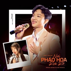 Nơi Pháo Hoa Rực Rỡ(Đi để trở về 8) | Hoàng Dũng x Orange-Special Edition