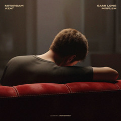 Mitarsam Azat (Produced By Sunny & Mofleh)
