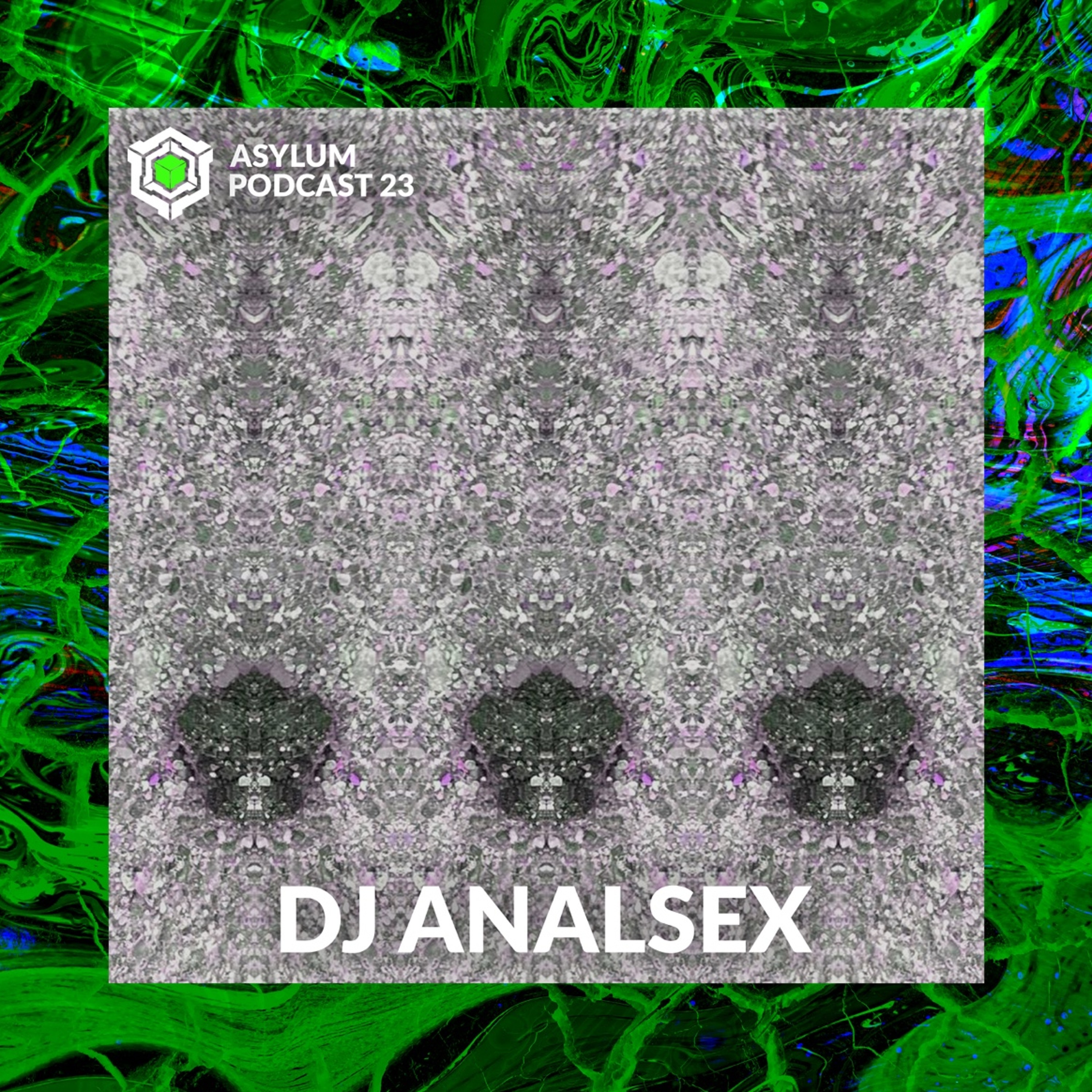 ASYLUM PODCAST #23 | DJ ANALSEX episode artwork