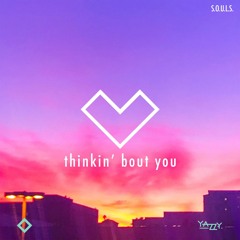 thinkin' bout you