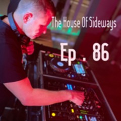 The House Of Sideways Ep. 86