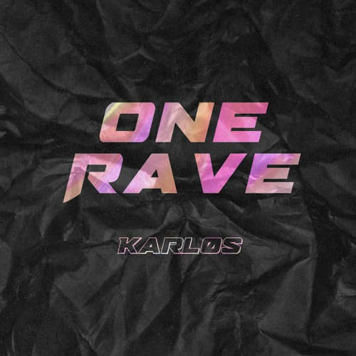 One Rave (Karløs)